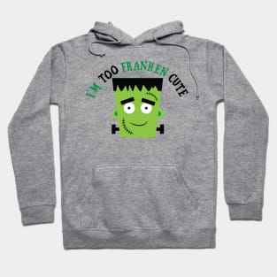 I'm Too Franken Cute - Frankenstein Kids Hoodie